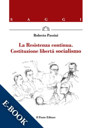 La resistenza continua. Costituzione libertà socialismo