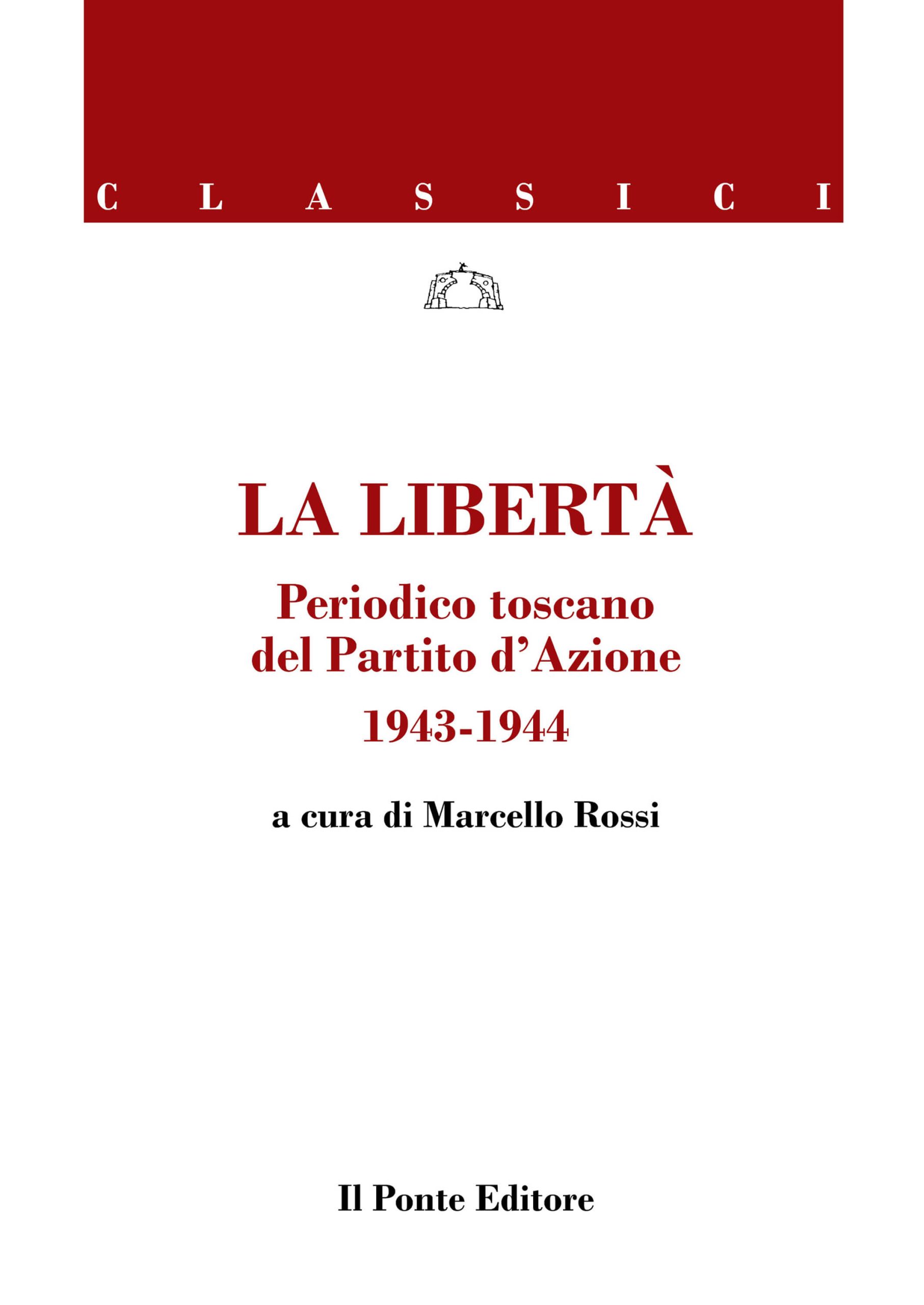 La libertà - Periodico toscano del Partito d’Azione 1943-1944